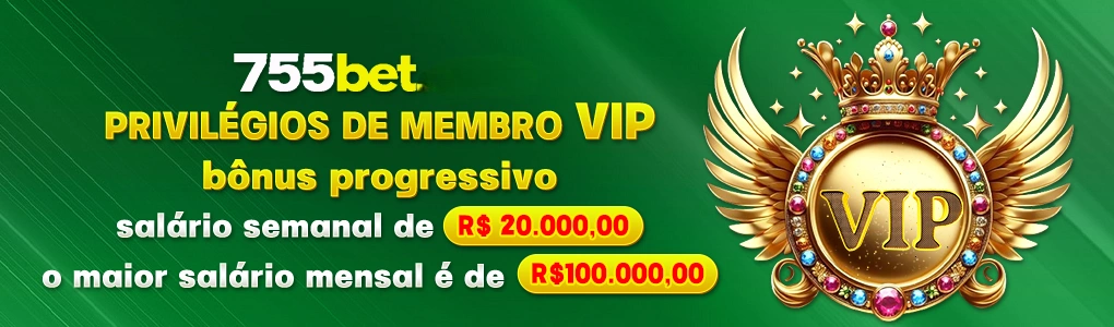 755bet Privilégios VIP